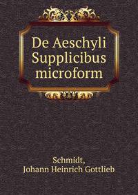 De Aeschyli Supplicibus microform