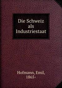 Die Schweiz als Industriestaat