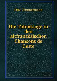 Die Totenklage in den altfranzosischen Chansons de Geste