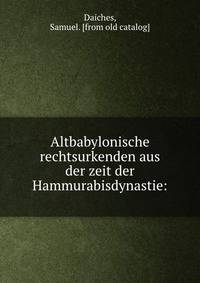 Altbabylonische rechtsurkenden aus der zeit der Hammurabisdynastie: