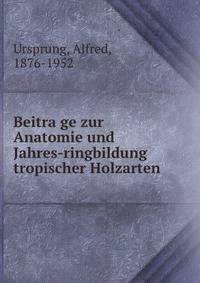 Beitra?ge zur Anatomie und Jahres-ringbildung tropischer Holzarten