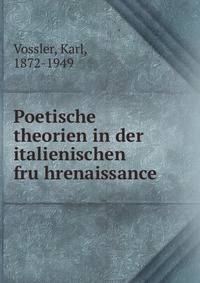 Poetische theorien in der italienischen fru?hrenaissance