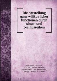 Die darstellung ganz willku?rlicher functionen durch sinus- und cosinusreihen