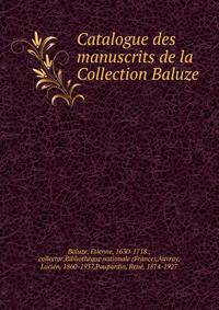 Catalogue des manuscrits de la Collection Baluze