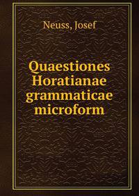Quaestiones Horatianae grammaticae microform