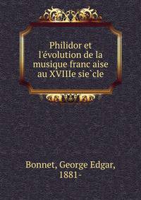 Philidor et l'e?volution de la musique franc?aise au XVIIIe sie?cle
