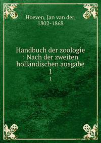 Handbuch der zoologie : Nach der zweiten hollndischen ausgabe. 1