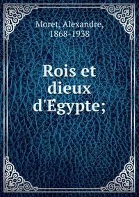 Rois et dieux d'E?gypte;