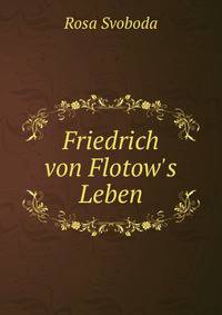 Friedrich von Flotow's Leben