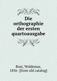 Die orthographie der ersten quartoausgabe