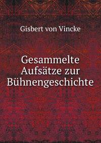 Gesammelte Aufsatze zur Buhnengeschichte