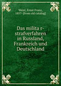 Das milita?r-strafverfahren in Russland, Frankreich und Deutschland
