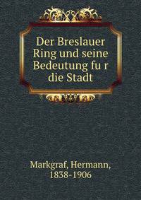 Der Breslauer Ring und seine Bedeutung fu?r die Stadt