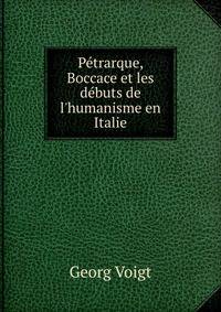 P?trarque, Boccace et les d?buts de l'humanisme en Italie