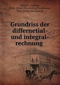 Grundriss der differnetial- und integral-rechnung