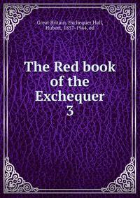 The Red book of the Exchequer. 3
