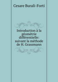 Introduction ? la g?om?trie diff?rentielle: suivant la m?thode de H. Grassmann