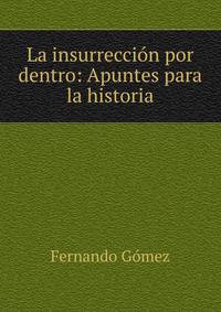 La insurrecci?n por dentro: Apuntes para la historia