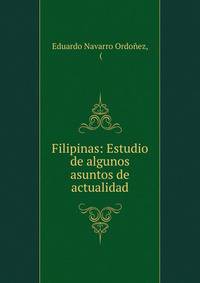 Filipinas: Estudio de algunos asuntos de actualidad