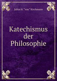 Katechismus der Philosophie