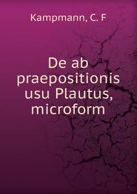 De ab praepositionis usu Plautus, microform