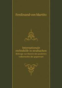 Internationale rechtshilfe in strafsachen. Beitrage zur theorie des positiven volkerrechts der gegenwart