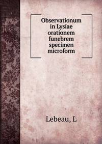 Observationum in Lysiae orationem funebrem specimen microform