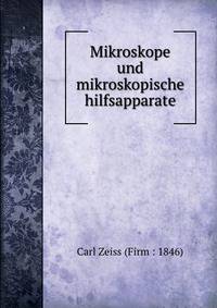 Mikroskope und mikroskopische hilfsapparate