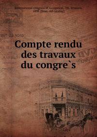 Compte rendu des travaux du congre?s