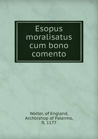 Esopus moralisatus cum bono comento