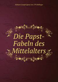 Die Papst-Fabeln des Mittelalters