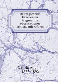 De tragicorum Graecorum fragmentis observationes criticae microform