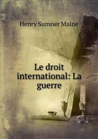 Le droit international: La guerre