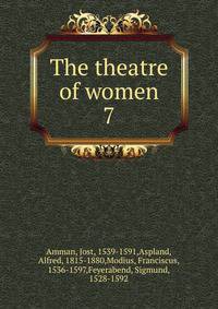 The theatre of women. 7