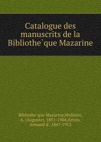 Catalogue des manuscrits de la Bibliothe?que Mazarine