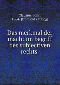 Das merkmal der macht im begriff des subjectiven rechts