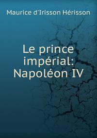 Le prince imp?rial: Napol?on IV