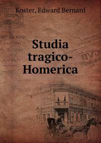 Studia tragico-Homerica