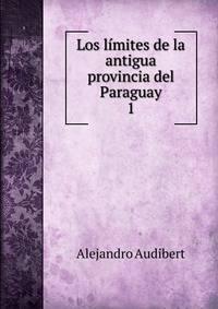 Los lmites de la antigua provincia del Paraguay. 1