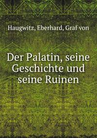 Der Palatin, seine Geschichte und seine Ruinen
