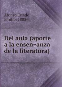 Del aula (aporte a la ensen?anza de la literatura)