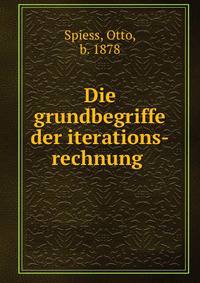 Die grundbegriffe der iterations-rechnung