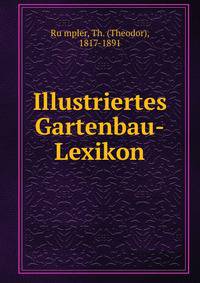 Illustriertes Gartenbau-Lexikon