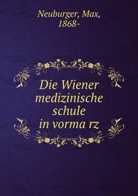 Die Wiener medizinische schule in vorma?rz