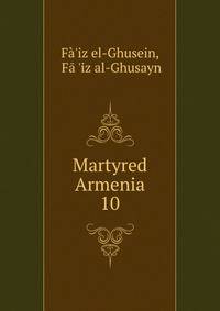 Martyred Armenia. 10