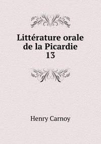 Littrature orale de la Picardie. 13