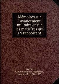 Me?moires sur l'avancement militaire et sur les matie?res qui s'y rapportent
