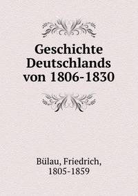 Geschichte Deutschlands von 1806-1830