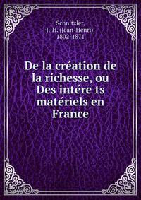 De la cre?ation de la richesse, ou Des inte?re?ts mate?riels en France