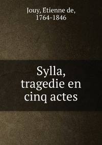 Sylla, tragedie en cinq actes